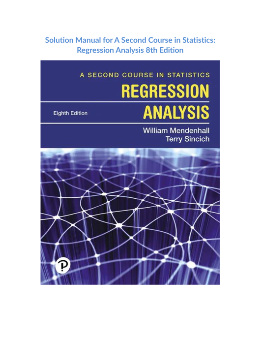 Solution Manual for A Second Course in Statistics Regression Analysis 8th Edition