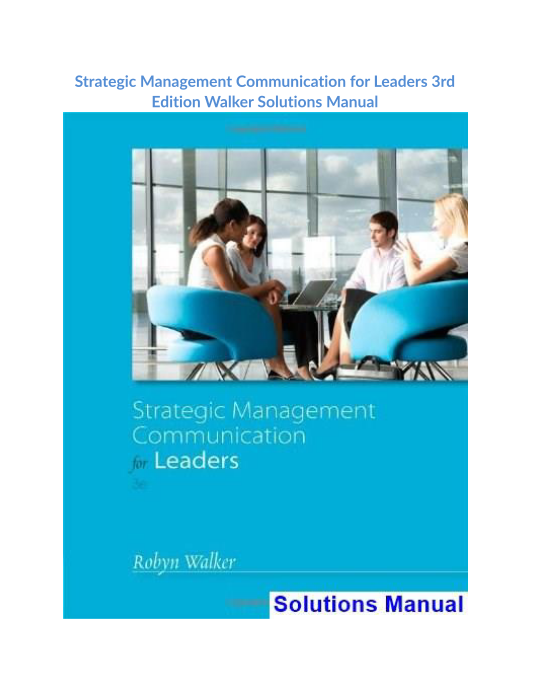 Strategic Management Communication for Leaders 3rd Edition Walker Solutions Manual