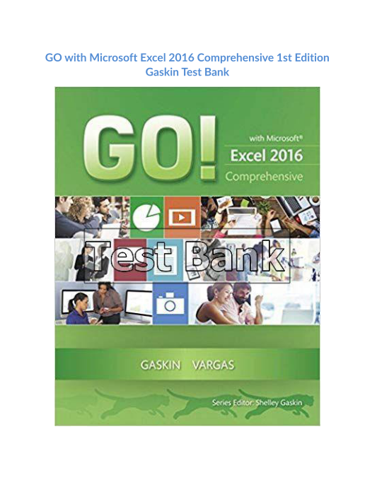 GO with Microsoft Excel 2016 Comprehensive 1st Edition Gaskin Test Bank