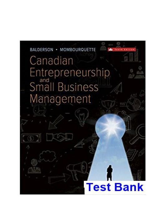 Canadian Entrepreneurship and Small Business Management Canadian 10th Edition Balderson Test Bank