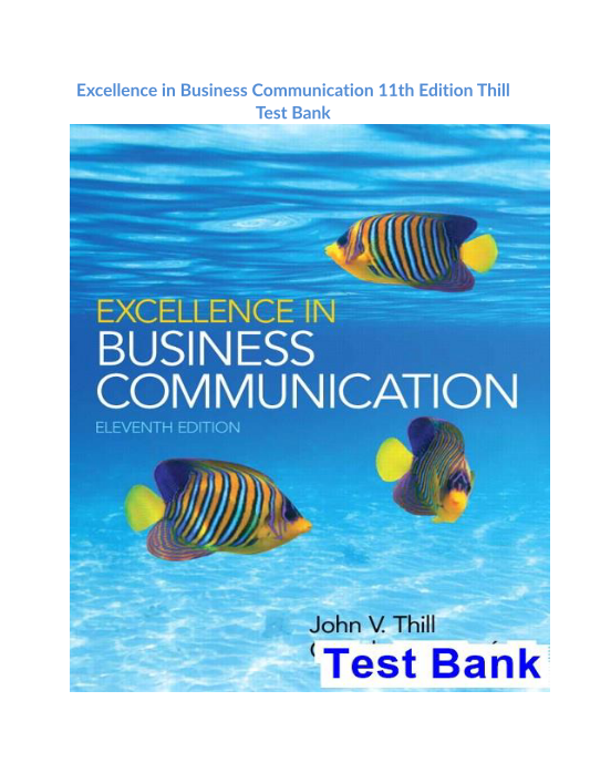 Excellence in Business Communication 11th Edition Thill Test Bank