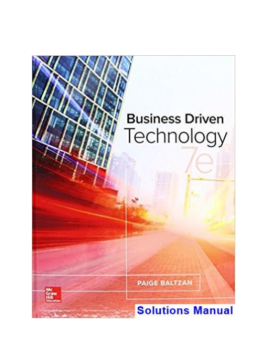 Business Driven Technology 7th Edition Baltzan Solutions Manual