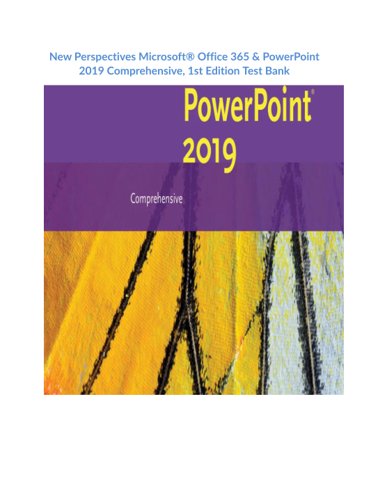 New Perspectives Microsoft Office 365 & PowerPoint 2019 Comprehensive, 1st Edition Test Bank