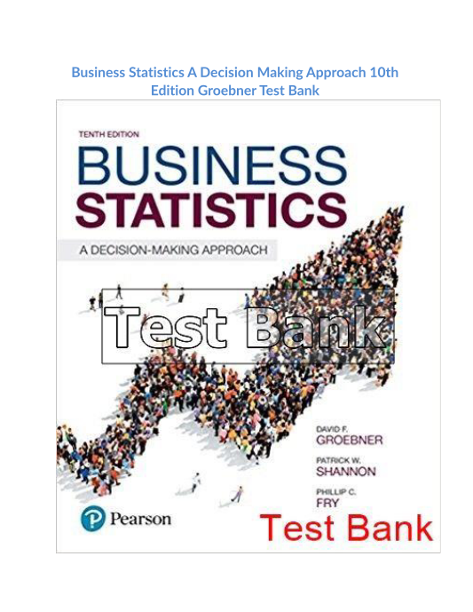 Business Statistics A Decision Making Approach 10th Edition Groebner Test Bank