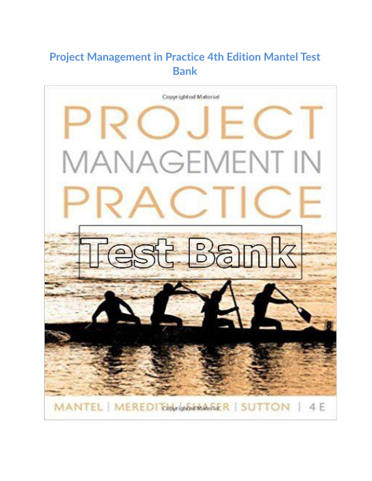 Project Management in Practice 4th Edition Mantel Test Bank