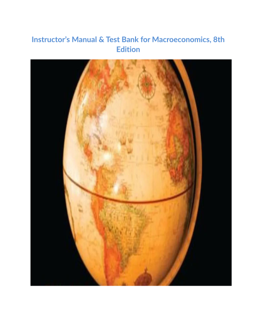 Instructors Manual & Test Bank for Macroeconomics, 8th Edition