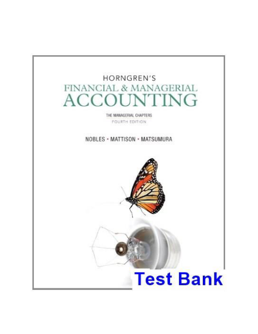 Horngrens Financial and Managerial Accounting The Managerial Chapters 4th Edition Nobles Test Bank