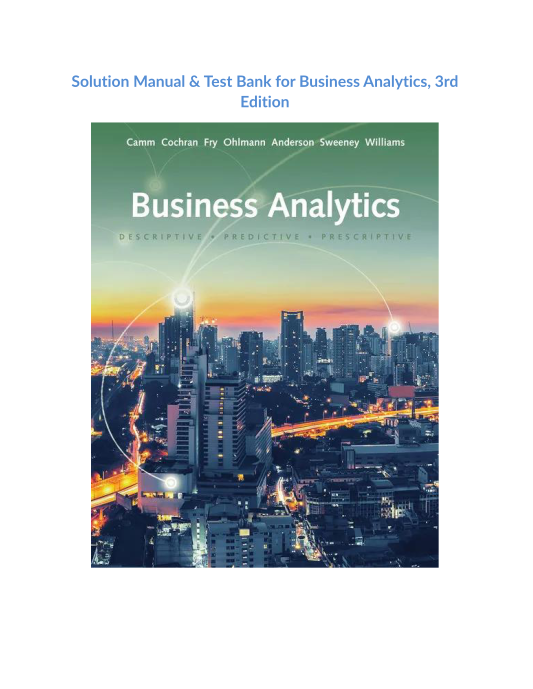 Solution Manual & Test Bank for Business Analytics, 3rd Edition