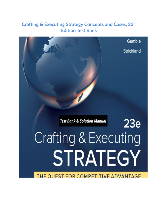 Crafting & Executing Strategy Concepts and Cases, 23rd Edition Test Bank 