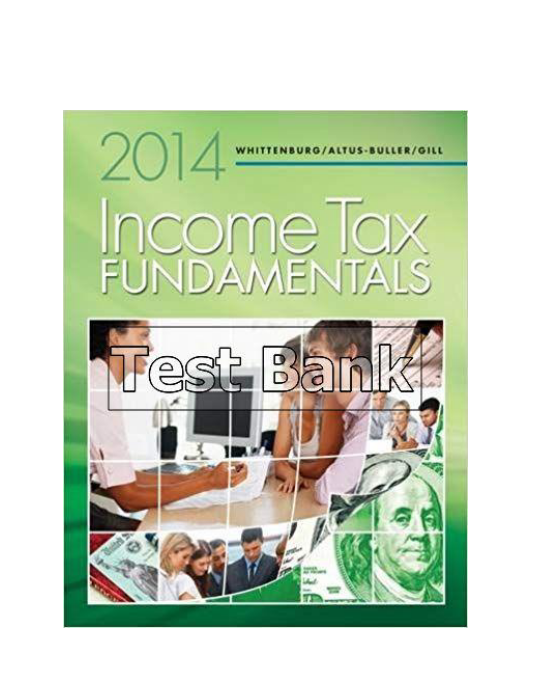 Income Tax Fundamentals 2014 32nd Edition Whittenburg Test Bank