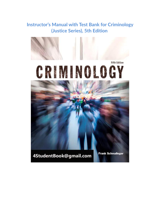 Instructors Manual with Test Bank for Criminology (Justice Series), 5th Edition