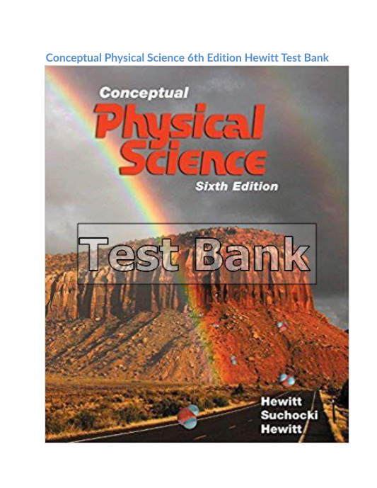 Conceptual Physical Science 6th Edition Hewitt Test Bank