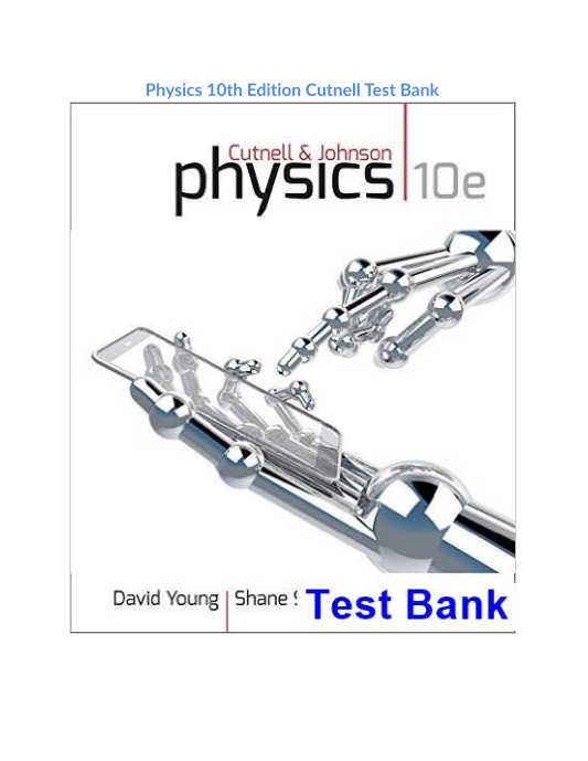 Physics 10th Edition Cutnell Test Bank