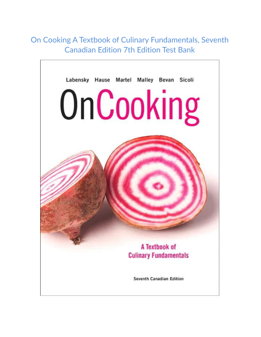 Test Bank and Solution Manual for On Cooking A Textbook of Culinary Fundamentals Seventh Canadian Edition 7th edition