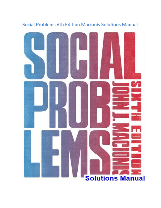 Social Problems 6th Edition Macionis Solutions Manual