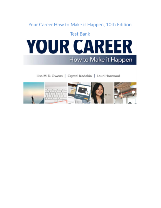 Test Bank and Solution Manual for Your Career How to Make it Happen 10th Edition