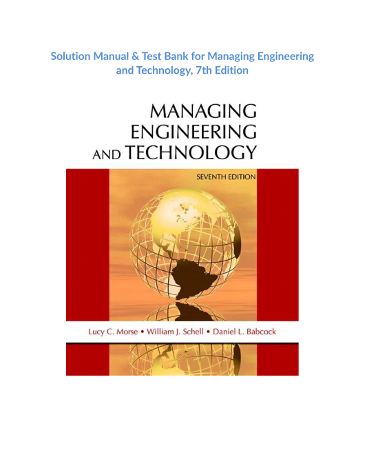 Solution Manual & Test Bank for Managing Engineering and Technology, 7th Edition