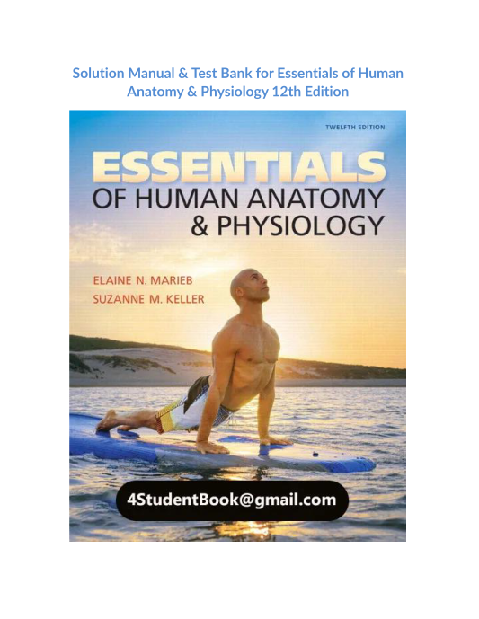 Solution Manual & Test Bank for Essentials of Human Anatomy & Physiology 12th Edition