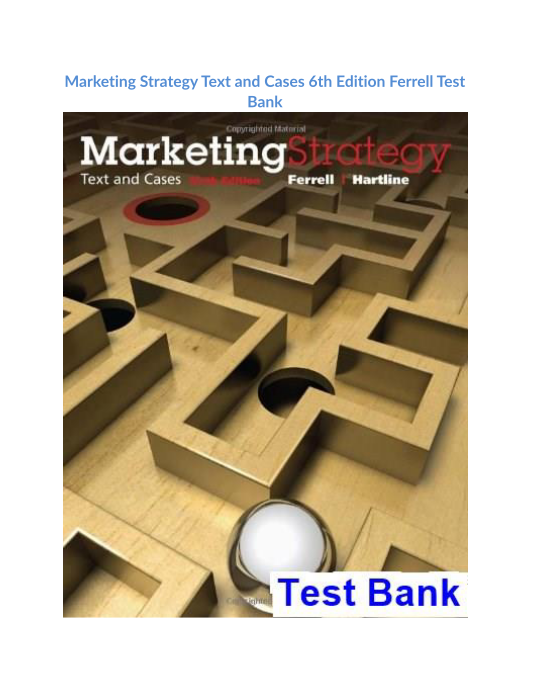 Marketing Strategy Text and Cases 6th Edition Ferrell Test Bank