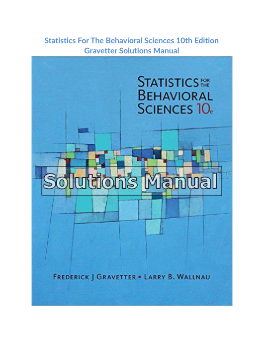 Statistics For The Behavioral Sciences 10th Edition Gravetter Solutions Manual