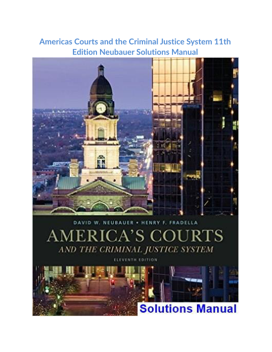 Americas Courts and the Criminal Justice System 11th Edition Neubauer Solutions Manual