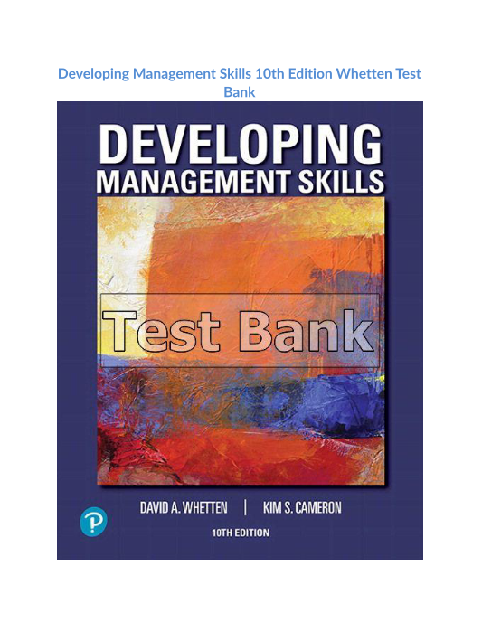 Developing Management Skills 10th Edition Whetten Test Bank