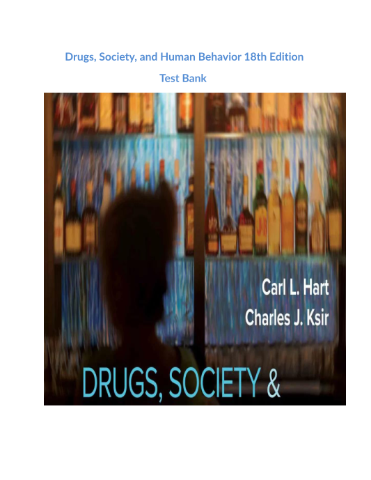 Drugs, Society, and Human Behavior 18th Edition Test Bank