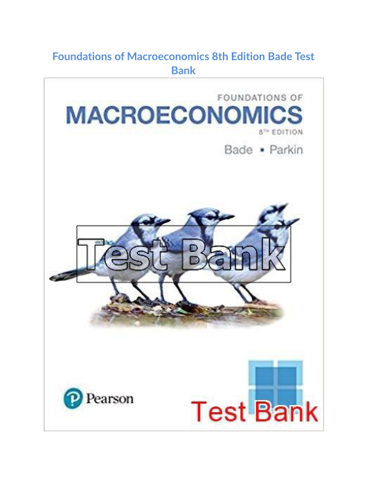 Foundations of Macroeconomics 8th Edition Bade Test Bank