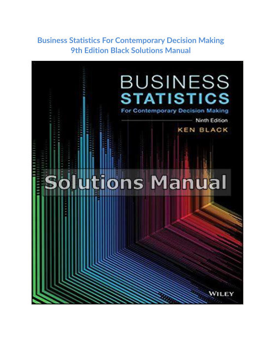 Business Statistics For Contemporary Decision Making 9th Edition Black Solutions Manual