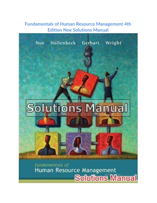 Fundamentals of Human Resource Management 4th Edition Noe Solutions Manual