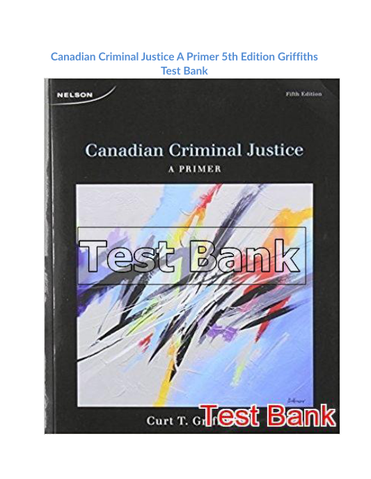 Canadian Criminal Justice A Primer 5th Edition Griffiths Test Bank