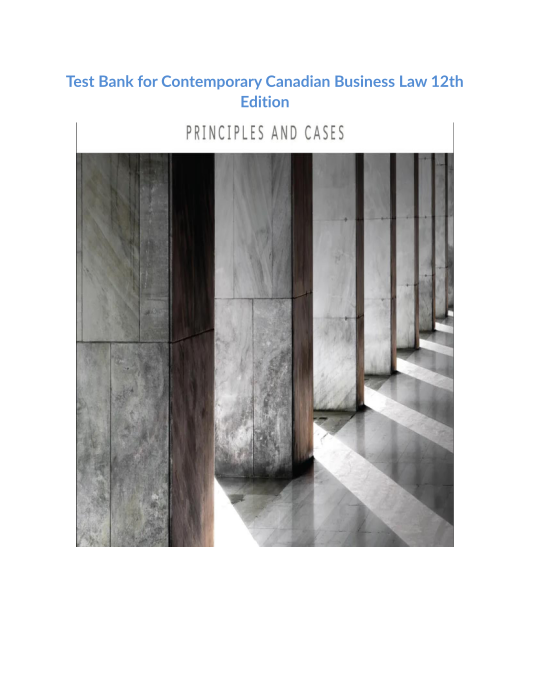 Test Bank for Contemporary Canadian Business Law 12th Edition