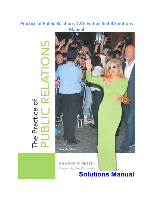 Practice of Public Relations 12th Edition Seitel Solutions Manual