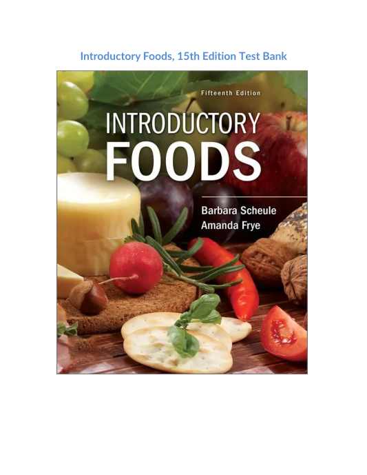 Introductory Foods, 15th Edition Test Bank