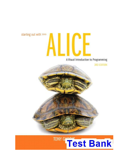 Starting Out with Alice 3rd Edition Tony Gaddis Test Bank