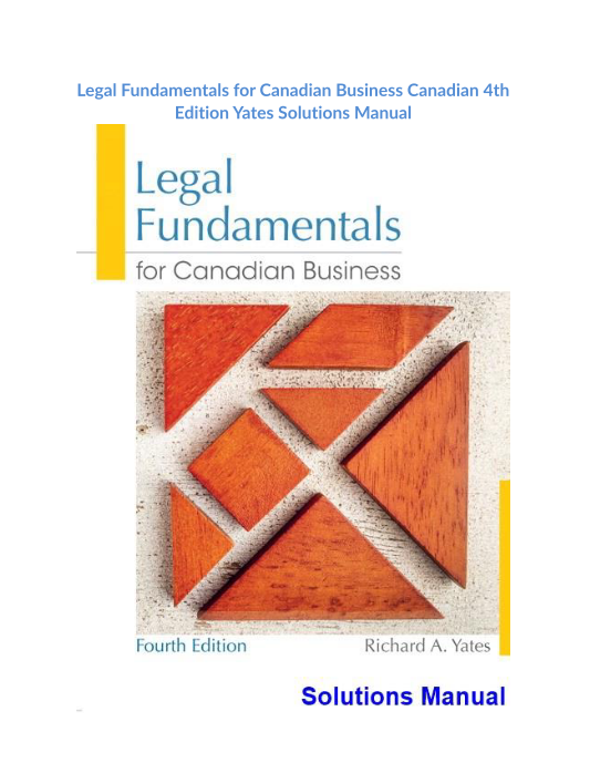 Legal Fundamentals for Canadian Business Canadian 4th Edition Yates Solutions Manual