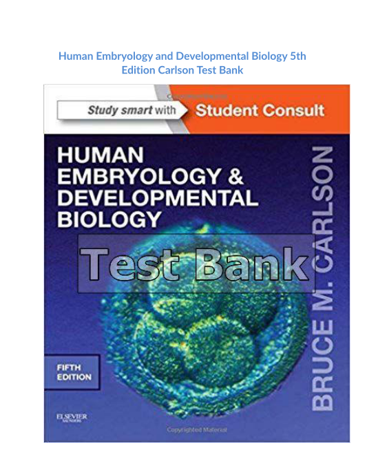 Human Embryology and Developmental Biology 5th Edition Carlson Test Bank