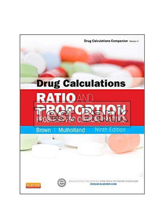 Drug Calculations Ratio and Proportion Problems for Clinical Practice 9th Edition Brown Test Bank