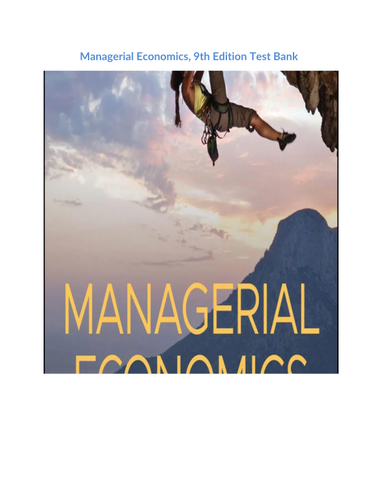 Managerial Economics, 9th Edition Test Bank