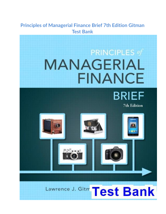 Principles of Managerial Finance Brief 7th Edition Gitman Test Bank