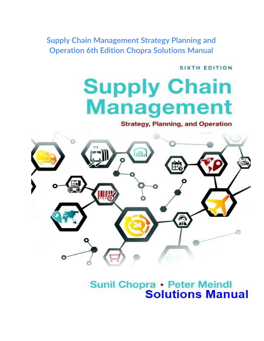 Supply Chain Management Strategy Planning and Operation 6th Edition Chopra Solutions Manual