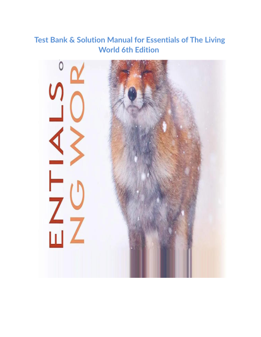 Test Bank & Solution Manual for Essentials of The Living World 6th Edition 