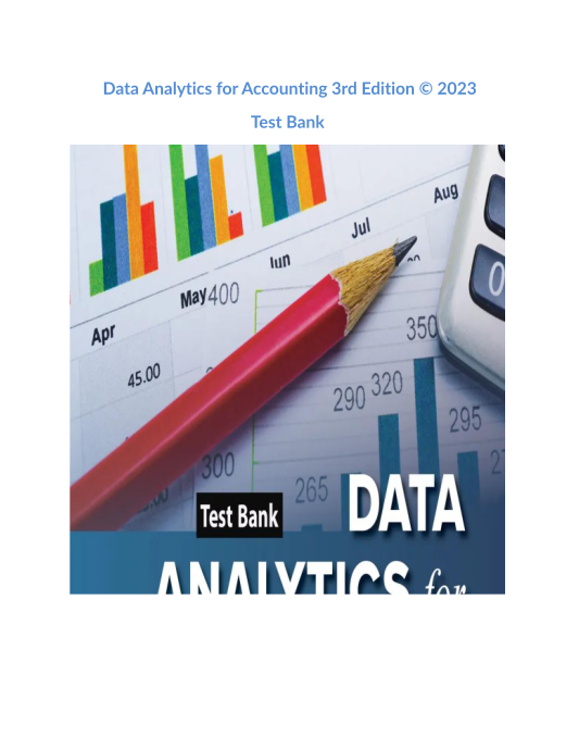 Data Analytics for Accounting 3rd Edition  2023 Test Bank