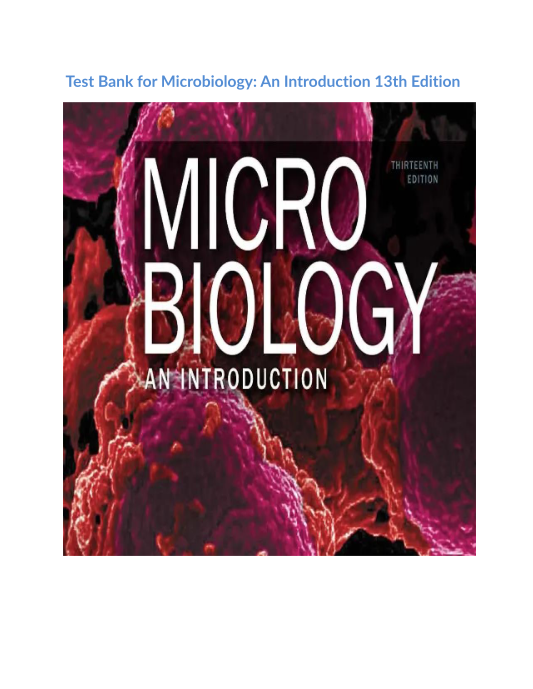 Test Bank for Microbiology An Introduction 13th Edition 