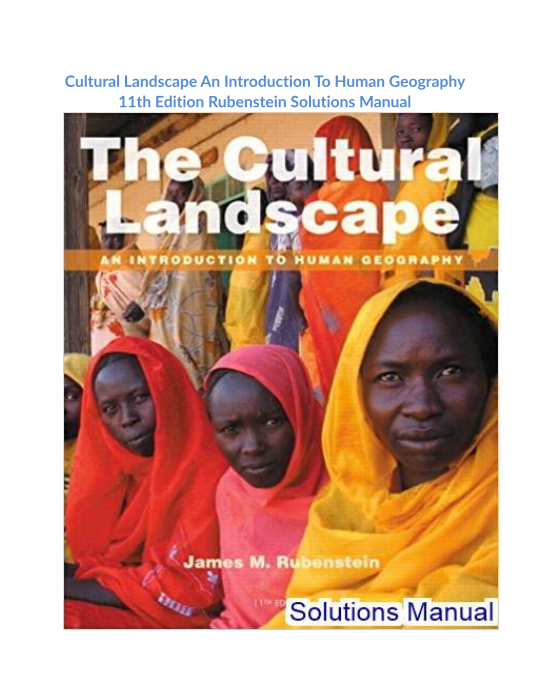 Cultural Landscape An Introduction To Human Geography 11th Edition Rubenstein Solutions Manual