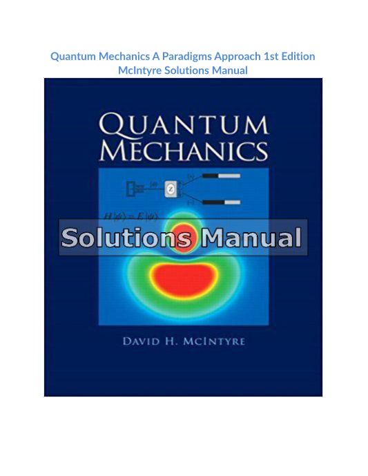 Quantum Mechanics A Paradigms Approach 1st Edition McIntyre Solutions Manual