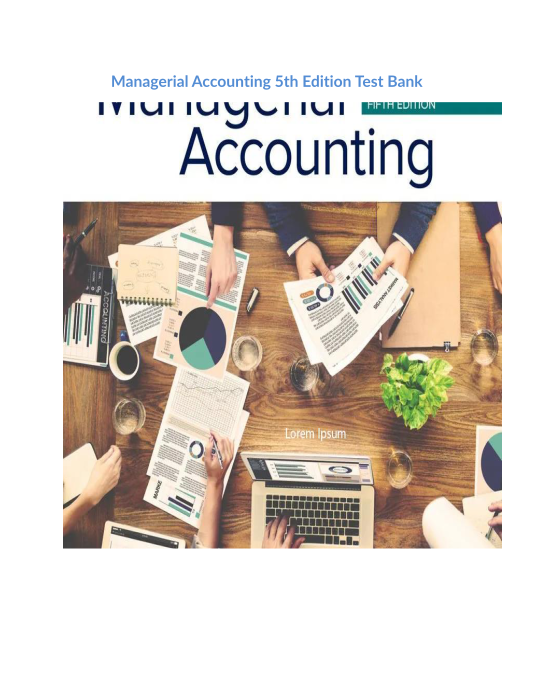 Managerial Accounting 5th Edition Test Bank 