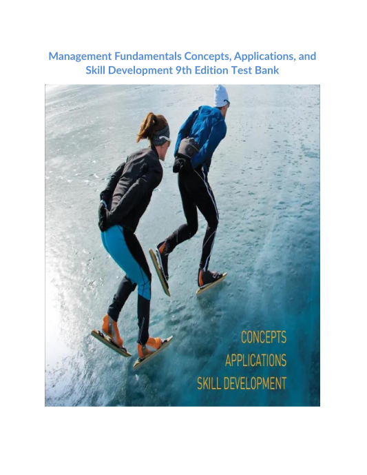 Management Fundamentals Concepts, Applications, and Skill Development 9th Edition Test Bank