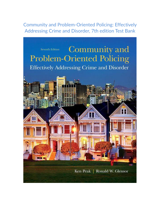 Test Bank and Solution Manual for Community and Problem Oriented Policing Effectively Addressing Crime and Disorder 7th edition