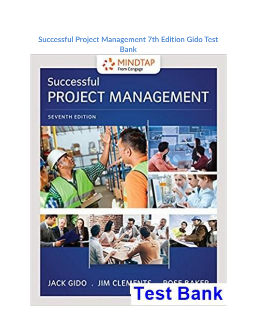 Successful Project Management 7th Edition Gido Test Bank